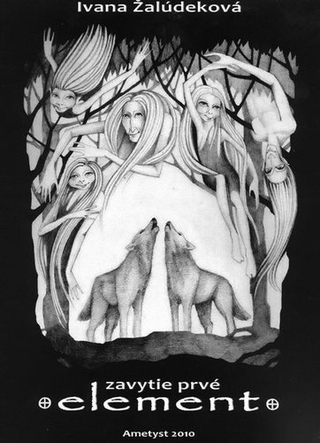 Kniha Element - Zavytie prvé - Ivana Žalúdeková