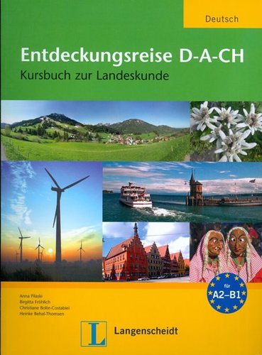 Entdeckungsreise D-A-CH Deutsch Kursbuch zur Landeskunde für A2-B1