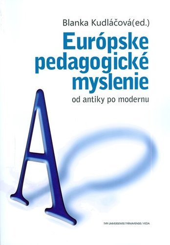 Európske pedagogické myslenie - Blanka Kudláčová,Jozef Molitor