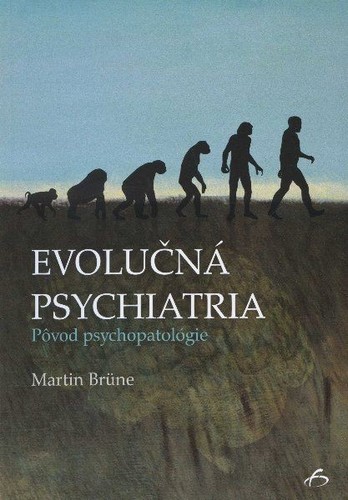 Evolučná psychiatria - pôvod psychopatológie - Martin Brüne
