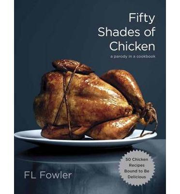 Fifty Shades of Chicken