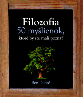 Filozofia  50 myšlienok, ktoré by ste mali poznať