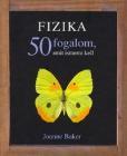 Fizika 50 fogalom, amit ismerni kell