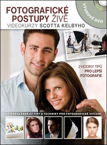 Fotografické postupy živě + DVD - Scott Kelby