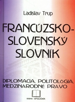 Francúzsko-slovenský slovník - Diplomacia, Politológia,