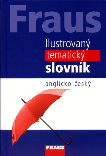FRAUS Ilustrovaný tematický slovník angllicko český