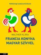 Francia konyha, magyar szívvel