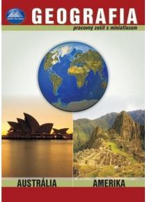 Geografia Austrália Amerika pre 6. ročník ZŠ - pracovný zošit s miniatlasom