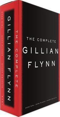 The Complete Gillian Flynn: Gone Girl/Dark Places/Sharp Objects