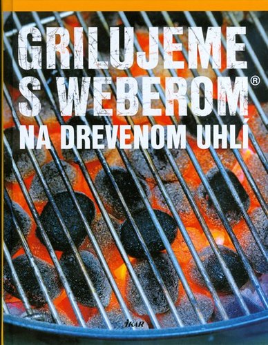 Griliujeme s Weberom na drevenom uhlí
