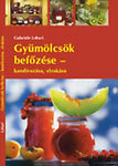 Gyümölcsök befőzése - kandírozása, elrakása
