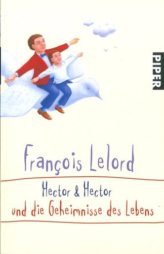 Hector und Hector und die Geheimnisse des Lebens