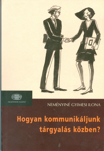 Hogyan kommunikáljuk tárgyalás közben?