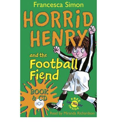 Horrid Henry and the Football Fiend + CD