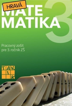 Hravá matematika pre 3. ročník ZŠ - Pracovný zošit