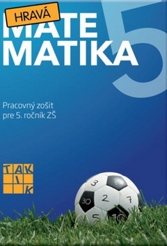 Hravá matematika pre 5. ročník ZŠ - Pracovný zošit
