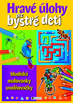 Hravé úlohy pre bystré deti - bludiská, maľovanky, uvoľňovačky