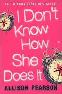 I Dont Know How She...