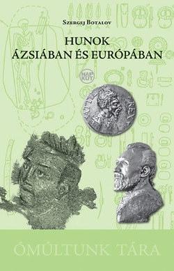 Hunok Ázsiában és Európában A hun-szarmata etnokul
