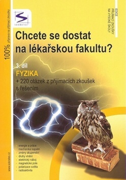 Kniha Chcete se dostat na lékařskou fakultu? - Fyzika (3.díl) - 3. vydání