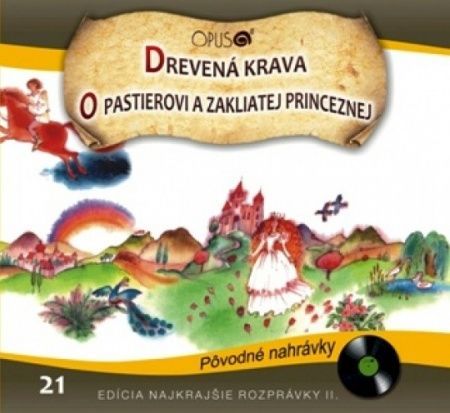 Rozprávka - Drevená krava/O pastierovi a zakliatej princeznej  CD