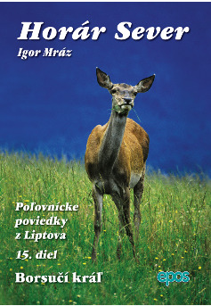 Kniha Horár Sever, Poľovnícke poviedky z Liptova, 15 - Igor Mráz