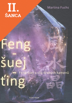 Lacná kniha Feng-šuej-ťing (Feng-šuej a síla drahých kamenů.)