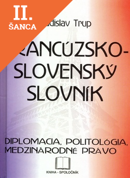 Lacná kniha Francúzsko-slovenský slovník - Diplomacia, Politológia,