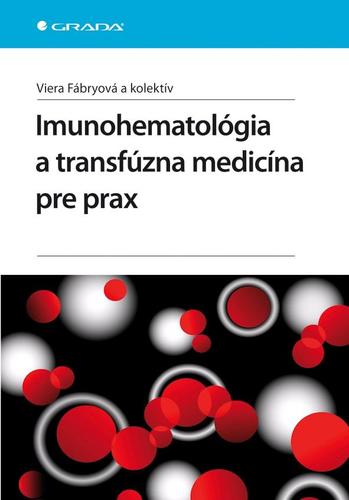Imunohematológia a transfúzna medicína pre praxi