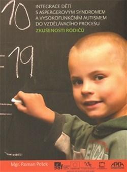 Integrace dětí s aspergerovým syndromem a vysokofunkčním autizmem do vzdělávacího procesu