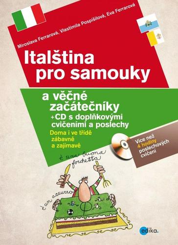 Italština pro samouky a věčné začátečníky + CD s doplňkovými cvičeními a poslechy