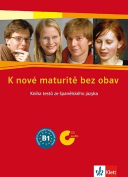 K nové maturitě bez obav B1 - Kniha testů ze španělštiny + 2 CD