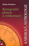 Kniha Karmická astrologie 2. - Retrográdní planety a reinkarnace - Martin Schulman,Kateřina Klapuchová