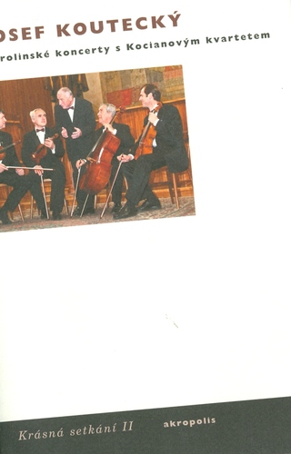 Karolinské koncerty s Kocianovým kvartetem +CD