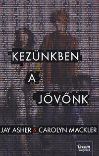 Kniha Kezünkben a jövőnk - Jay Asher,Kolektív autorov