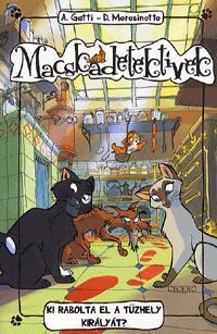 Kniha Ki rabolta el a tűzhely királyát? - Macskadetektív - Alessandro Gatti,Kolektív autorov