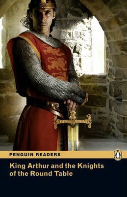 King Arthur & The Knights/Round Table (Penguin Longman Reader L2)