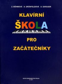 Klavírní škola pro začátečníky - Alois Sarauer, Zdenka Böhmová, Arnoštka Grünfeldová