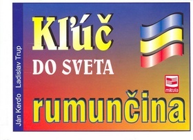 Kľúč do sveta rumunčina - 2.vydanie - Ján Kerďo,Ladislav Trup,Marian Mikula kúpite na Panta Rhei