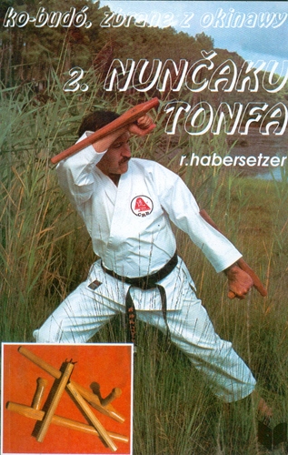 Kniha Ko-Budó II. Zbrane z Okinawy - Nunčaku,Tonfa - Ronald Habersetzer