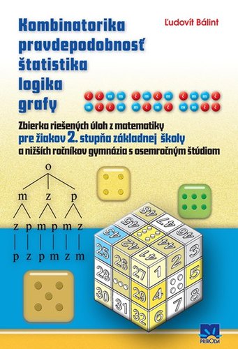 Kombinatorika, pravdepodobnosť, štatistika, logika, grafy