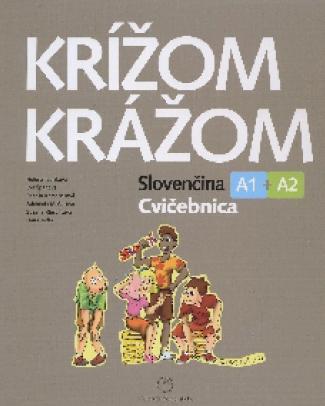 Krížom krážom - Slovenčina A1 + A2 - Cvičebnica