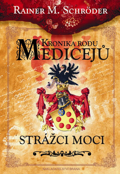 Kronika rodu Medicejů Strážce moci