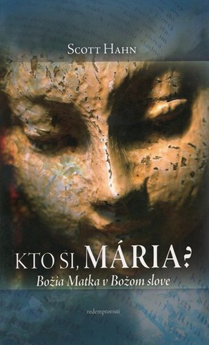 Kto si, Mária? Božia Matka v Božom slove