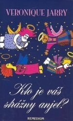 Kniha Kto je váš strážny anjel?