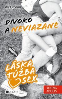 Láska, túžba, sex 2 - Divoko a neviazane