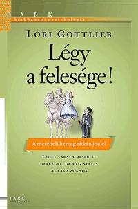 Légy a felesége! A mesebeli herceg ritkán jön el