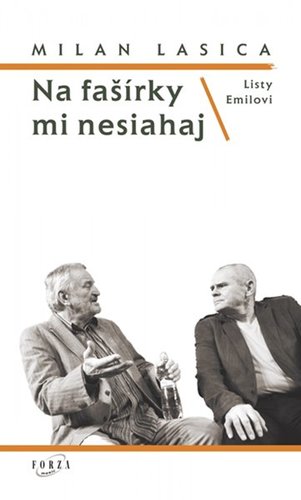 Listy Emilovi / Na fašírky mi niesiahaj
