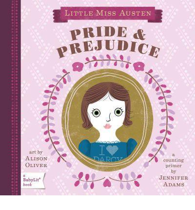 Little Miss Austen: Pride and Prejudice