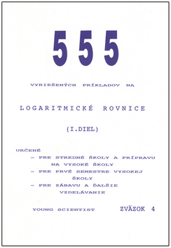 555 vyriešených príkladov na logaritmické rovnice I.diel kúpite na Panta Rhei